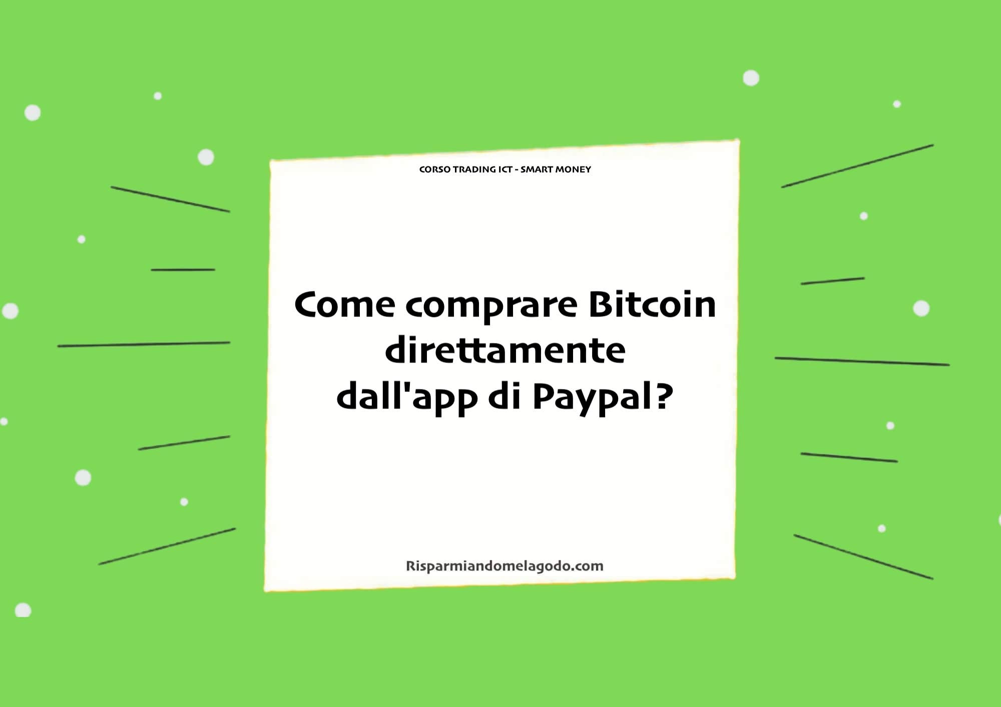 Come comprare Bitcoin direttamente dall'app di Paypal? Si può in Italia?
