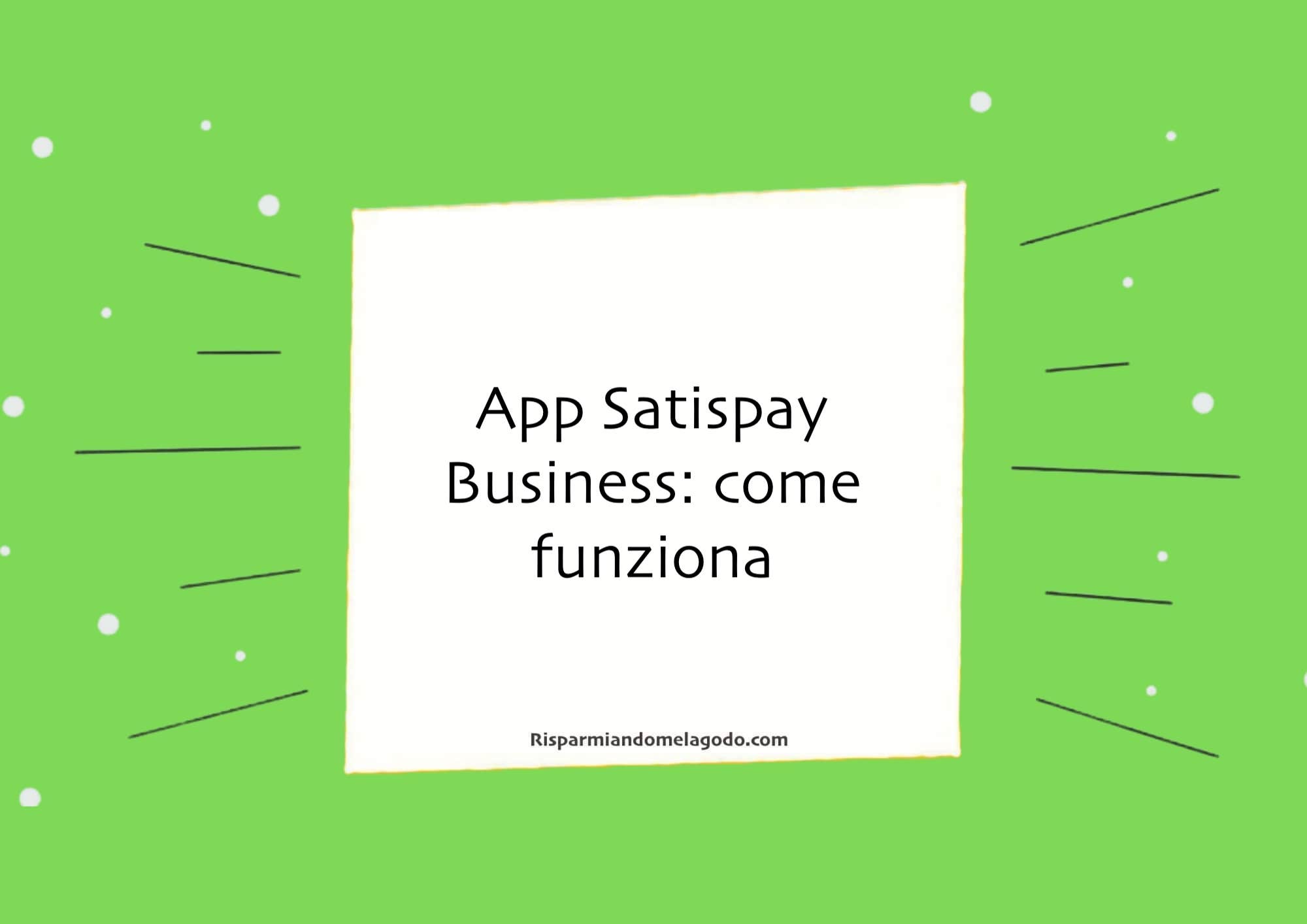 App Satispay Business: come funziona