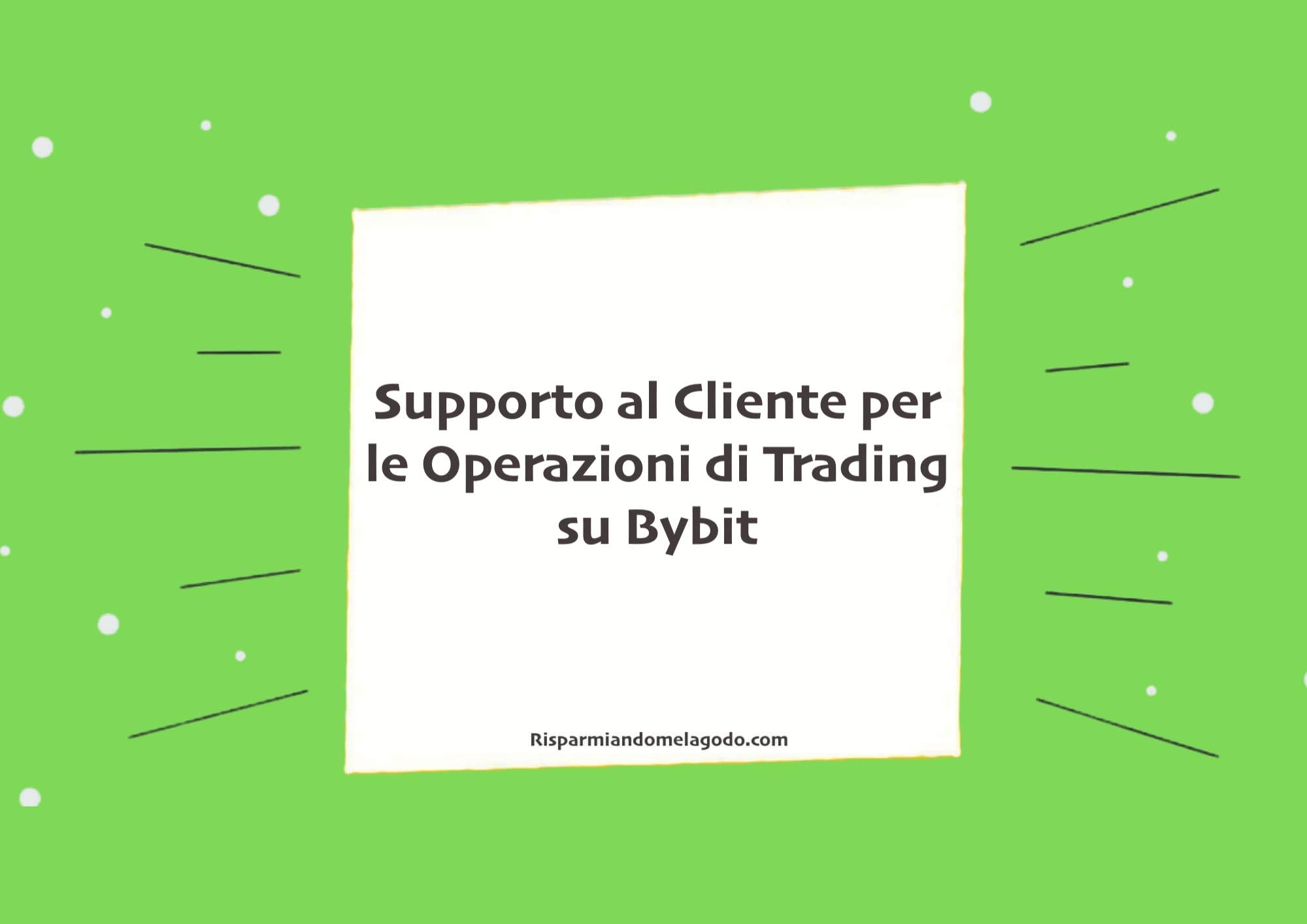 Supporto al Cliente per le Operazioni di Trading su Bybit