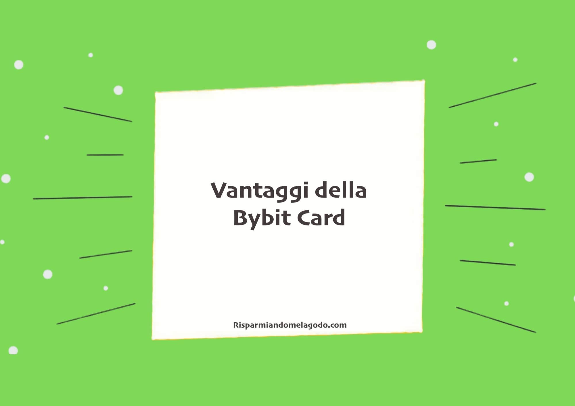Vantaggi Bybit Card