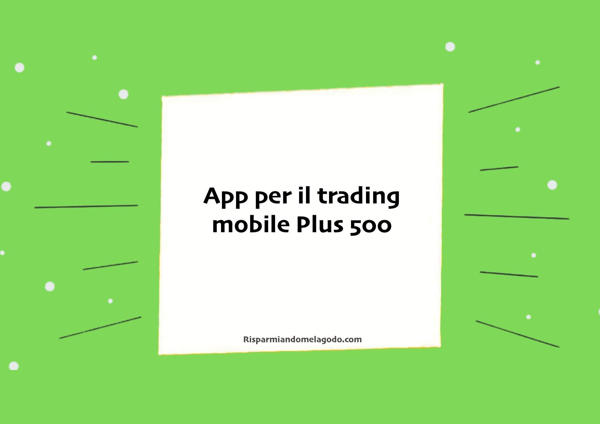 App per il trading mobile Plus 500