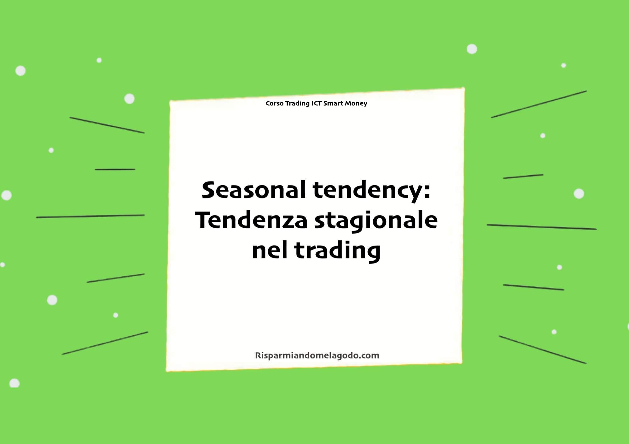 Seasonal tendency: Tendenza stagionale nel trading