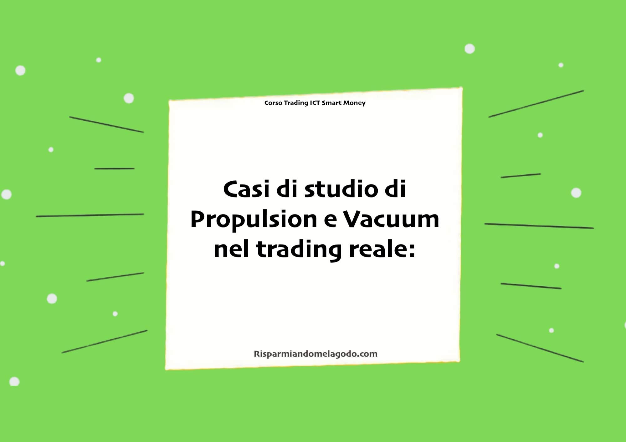 Casi di studio di Propulsion e Vacuum nel trading reale: