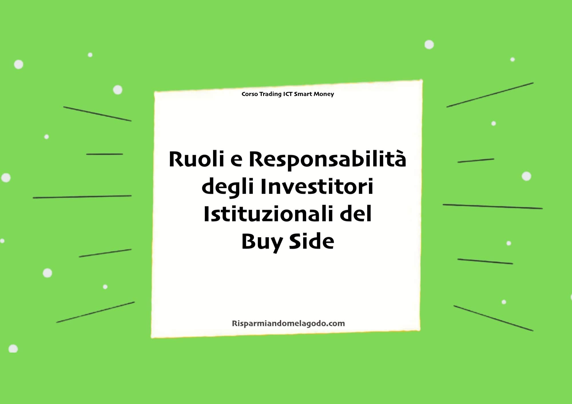Ruoli e Responsabilità degli Investitori Istituzionali del Buy Side