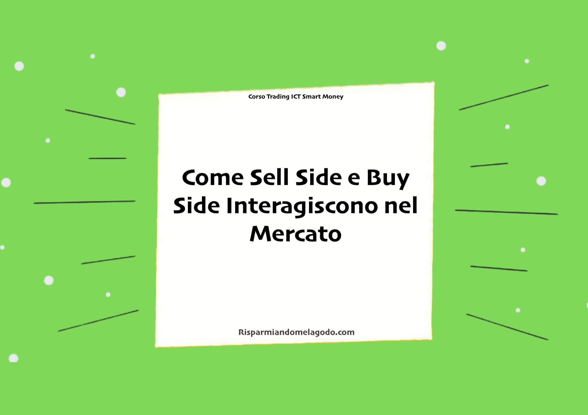 Come Sell Side e Buy Side Interagiscono nel Mercato