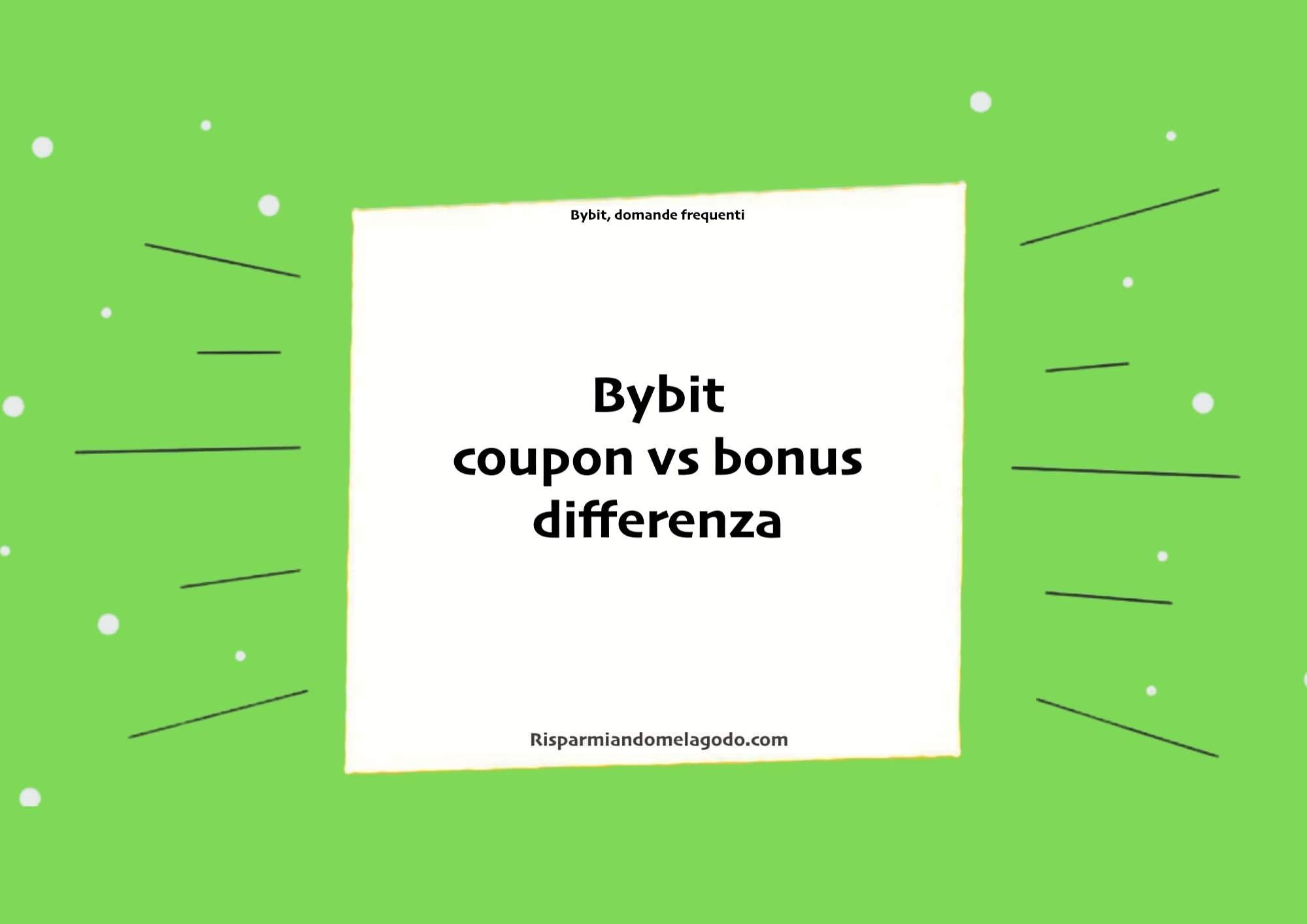 Bybit coupon vs bonus differenza