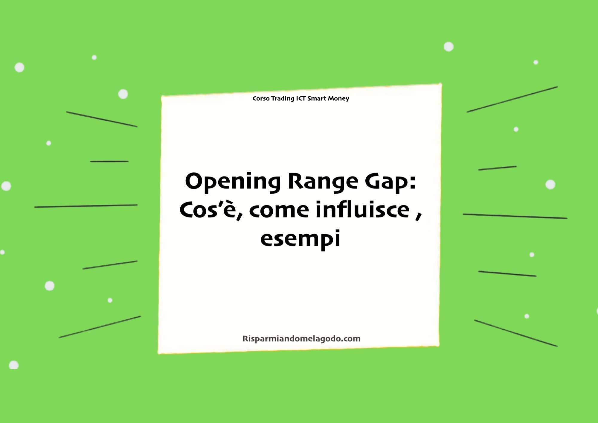 Opening Range Gap: Cos’è, come influisce , esempi