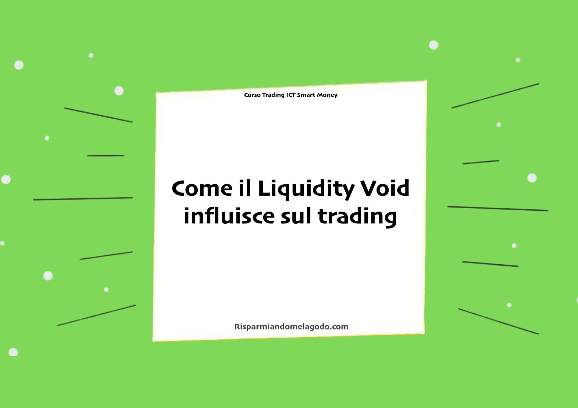 Come il Liquidity Void influisce sul trading
