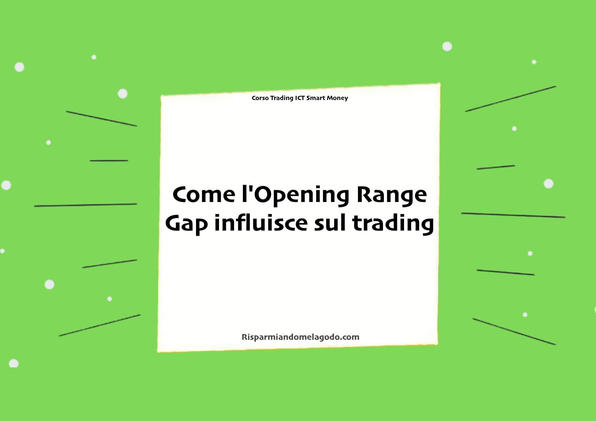 Come l'Opening Range Gap influisce sul trading