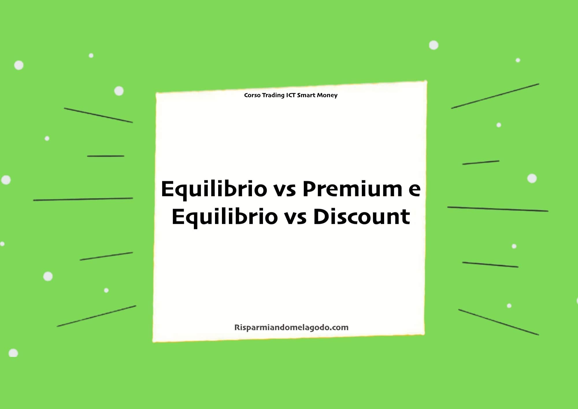 Equilibrio vs Premium e Equilibrio vs Discount