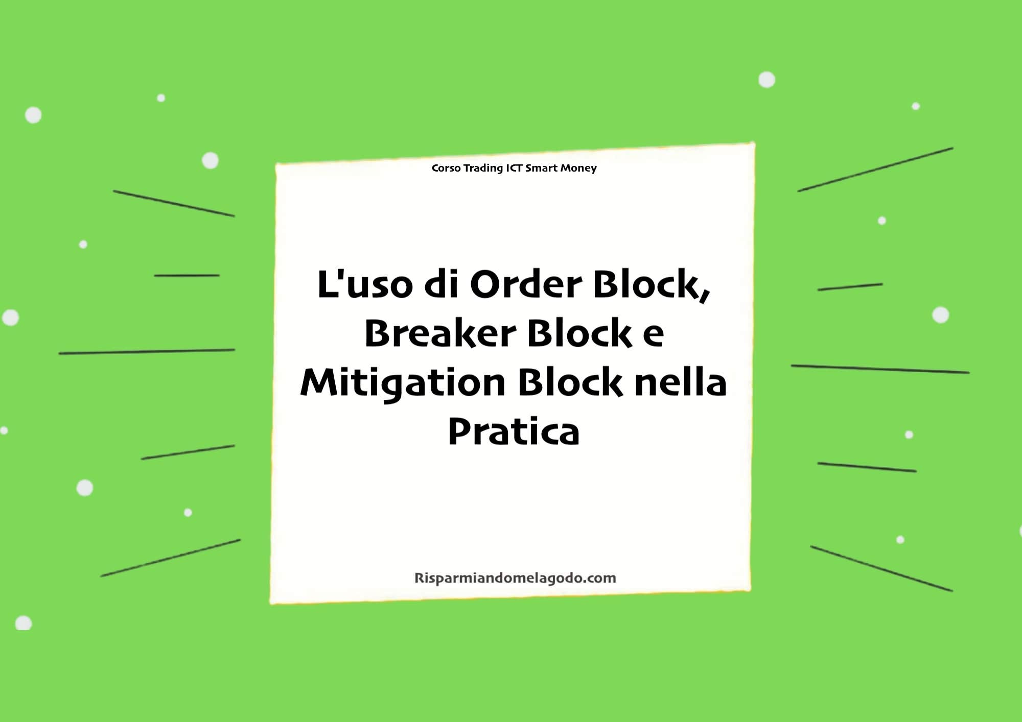 L'uso di Order Block, Breaker Block e Mitigation Block nella Pratica