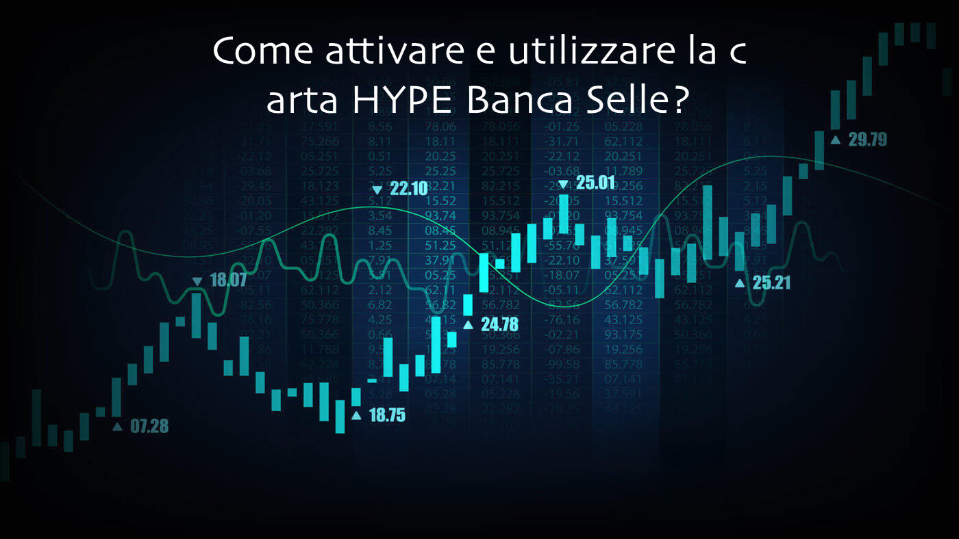 Come attivare e utilizzare la carta HYPE Banca Selle?