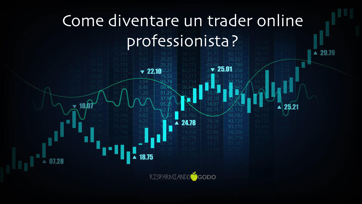 Come diventare un trader online professionista?
