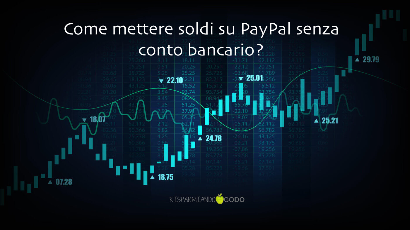 Come mettere soldi su PayPal senza conto bancario?