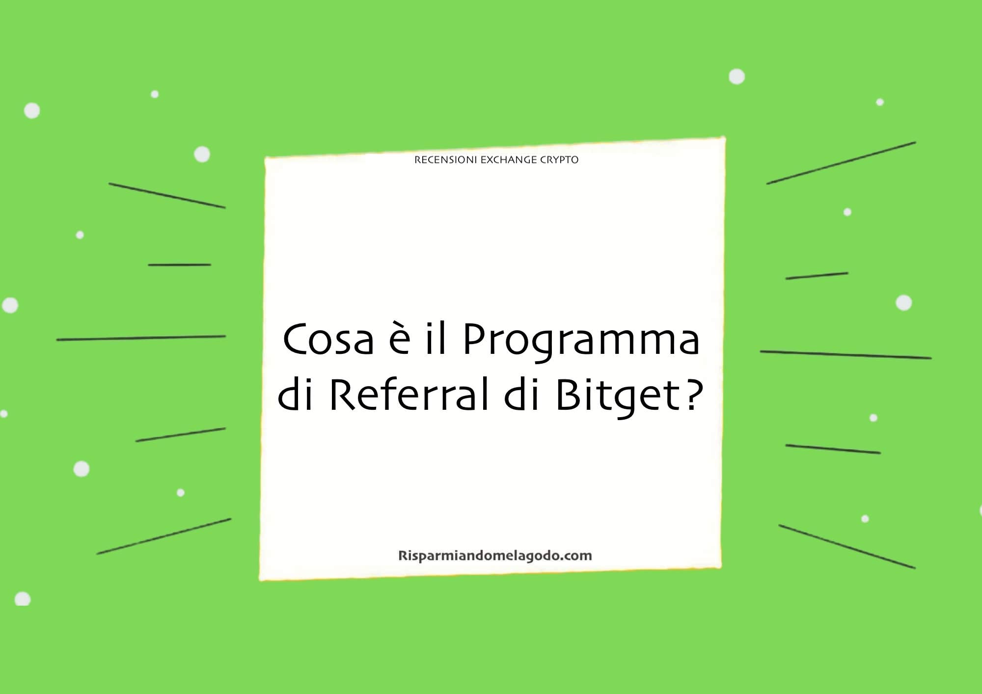 Cosa è il Programma di Referral di Bitget?