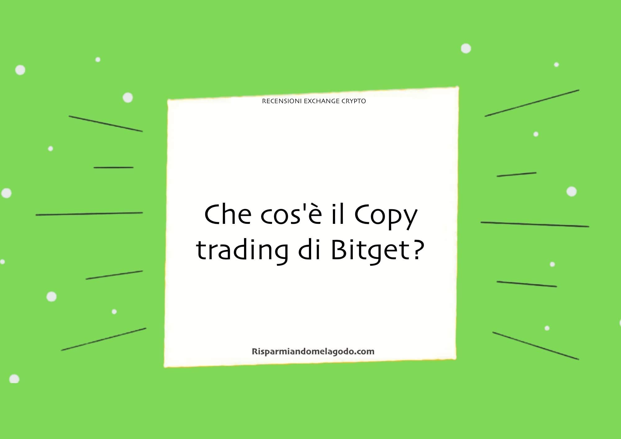 Che cos'è il Copy trading di Bitget?