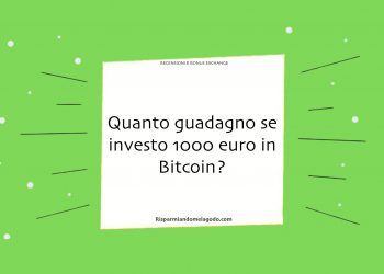 Quanto guadagno se investo 1000 euro in Bitcoin?