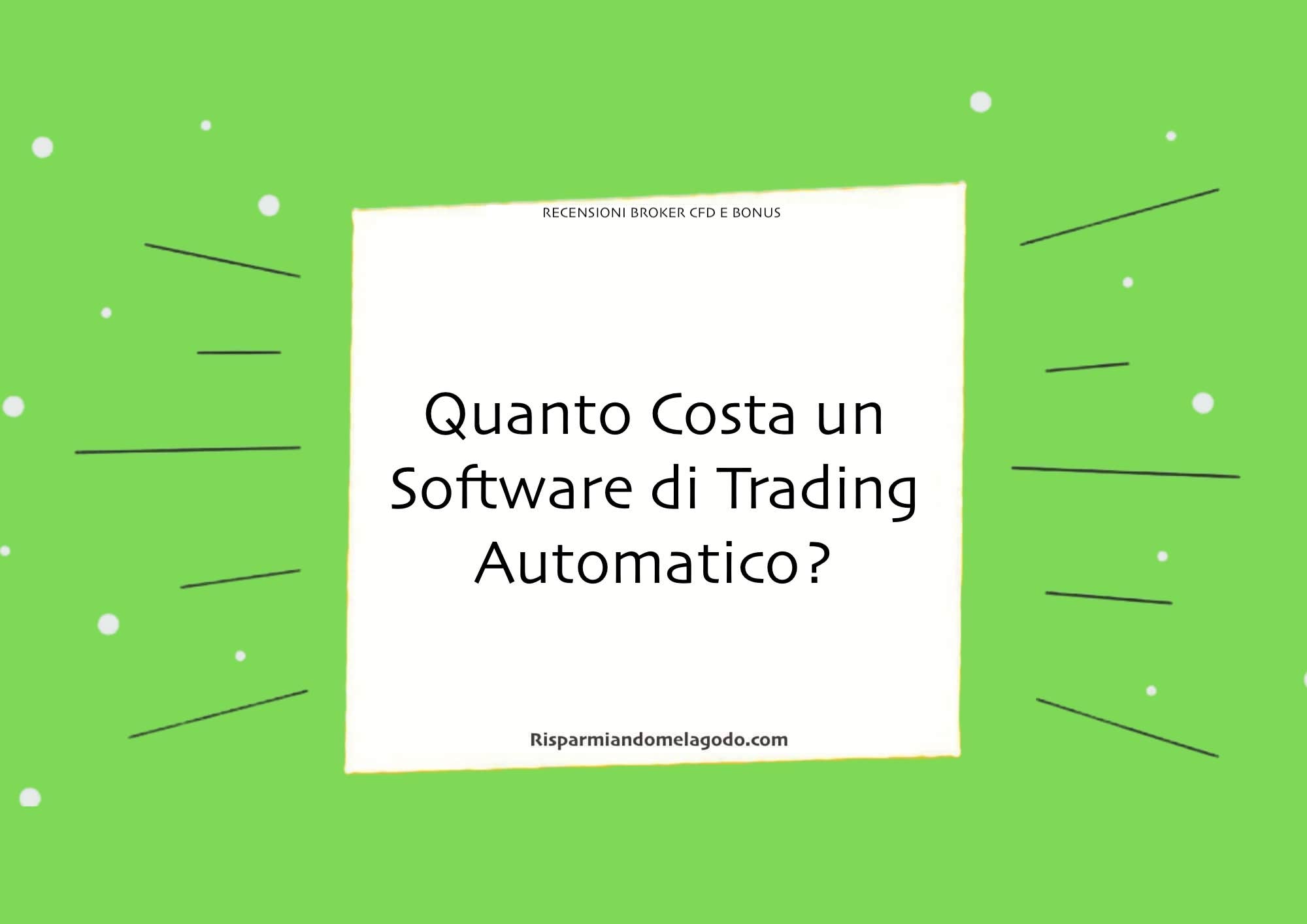 Quanto Costa un Software di Trading Automatico?