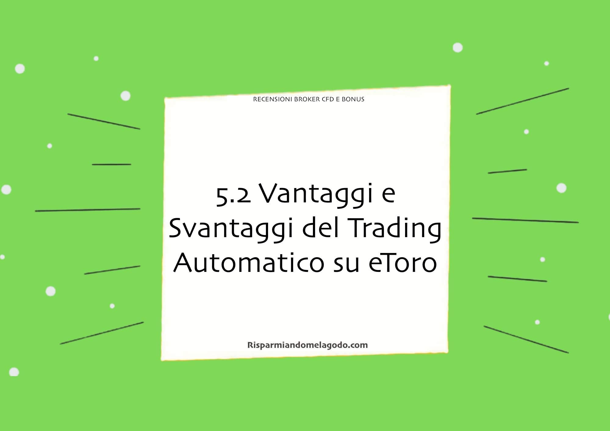 5.2 Vantaggi e Svantaggi del Trading Automatico su eToro