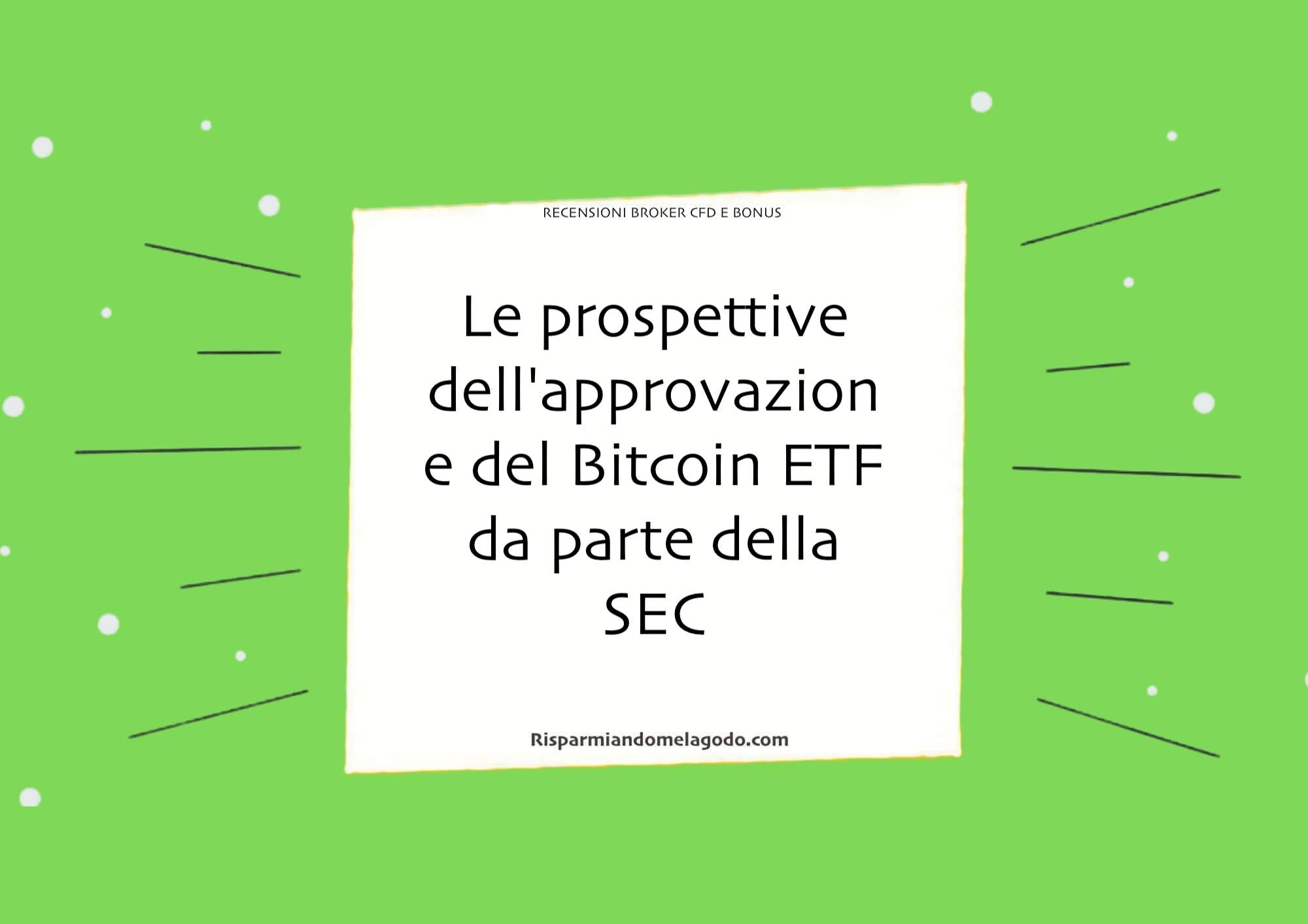 Le prospettive dell'approvazione del Bitcoin ETF da parte della SEC