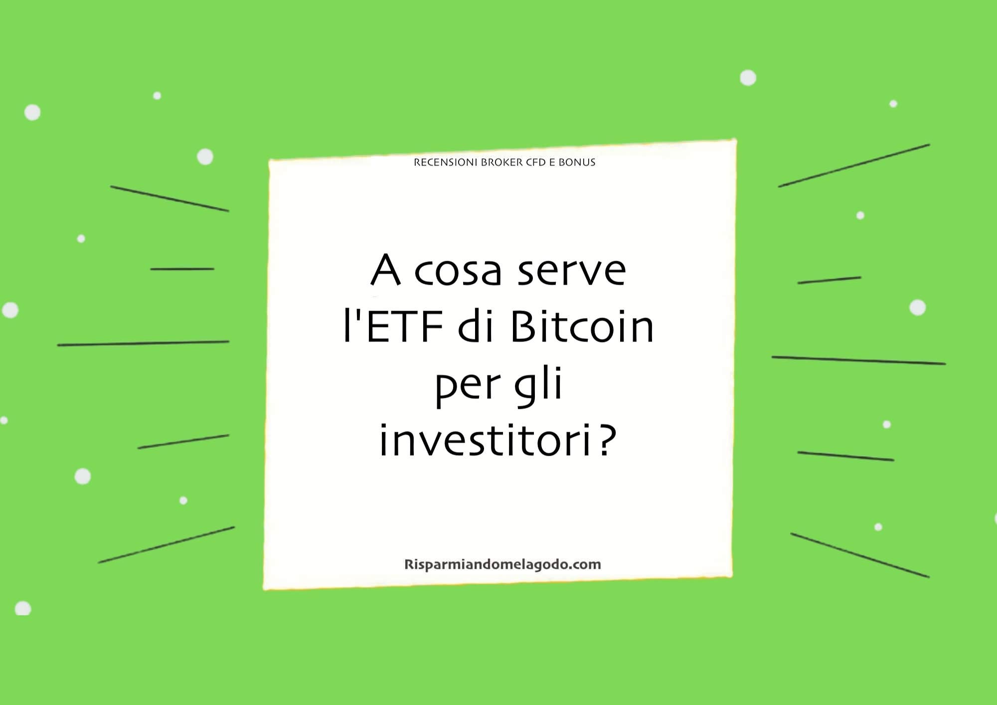 A cosa serve l'ETF di Bitcoin per gli investitori?