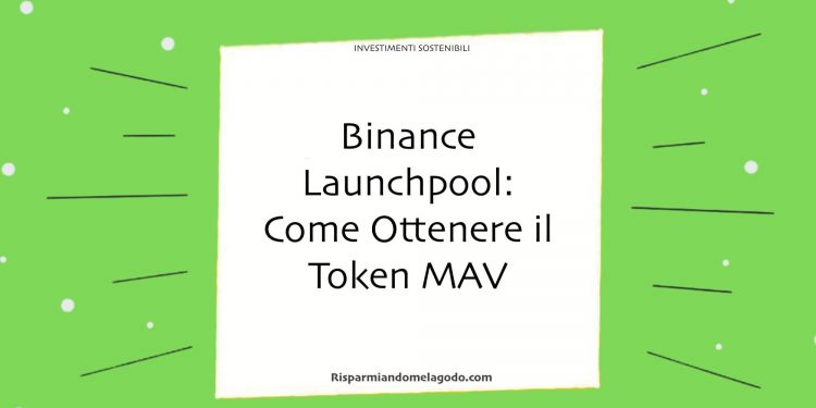 Binance Launchpool: Come Ottenere il Token MAV