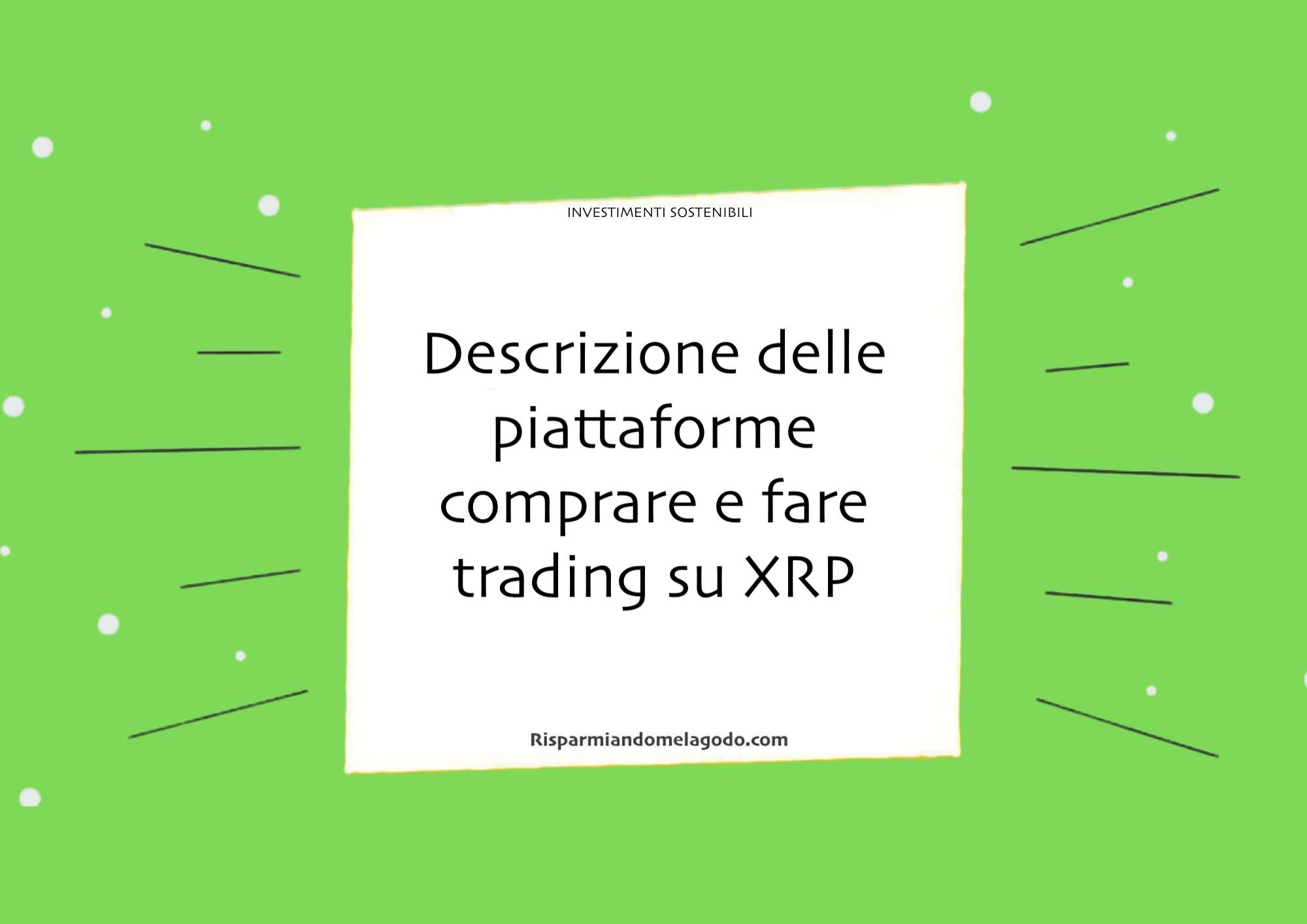 Descrizione delle piattaforme comprare e fare trading su XRP
