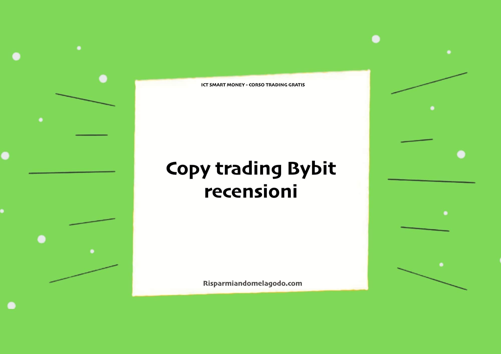 Copy trading Bybit recensioni