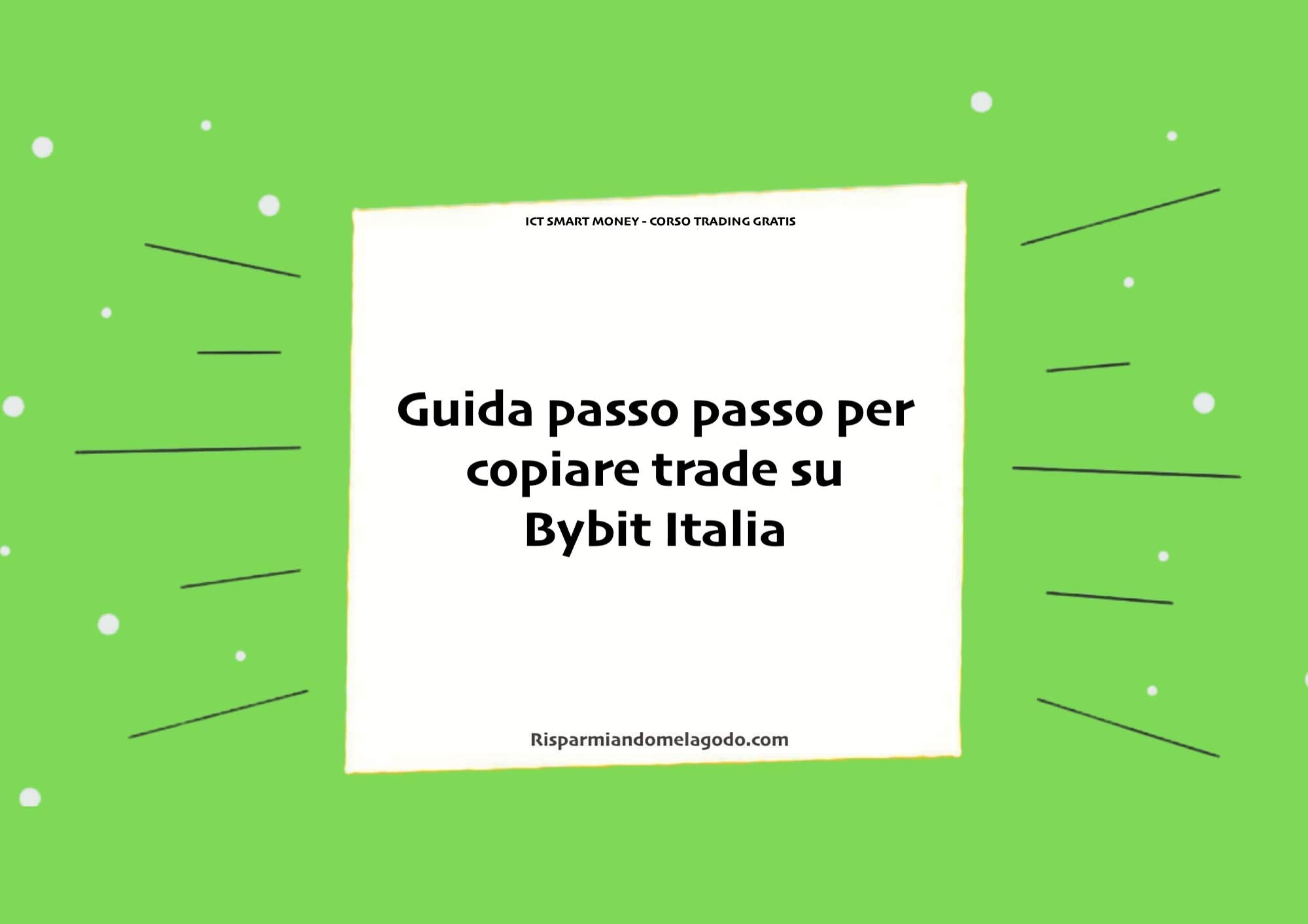 Guida passo passo per copiare trade su Bybit Italia