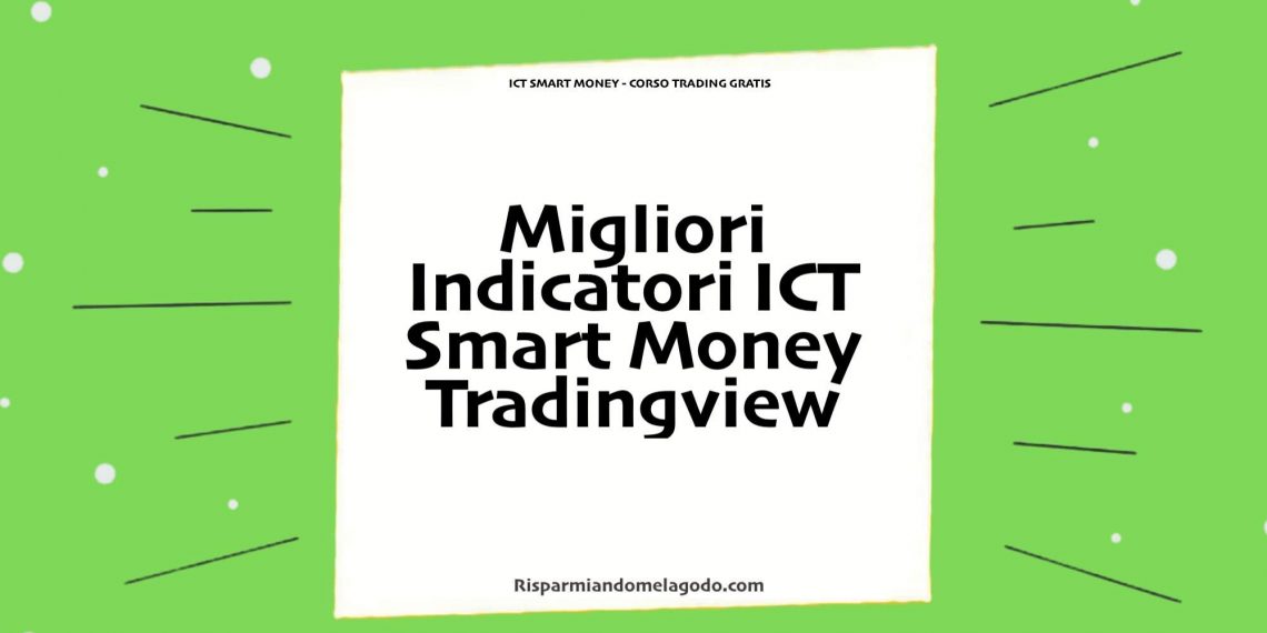 Migliori Indicatori ICT Smart Money Tradingview