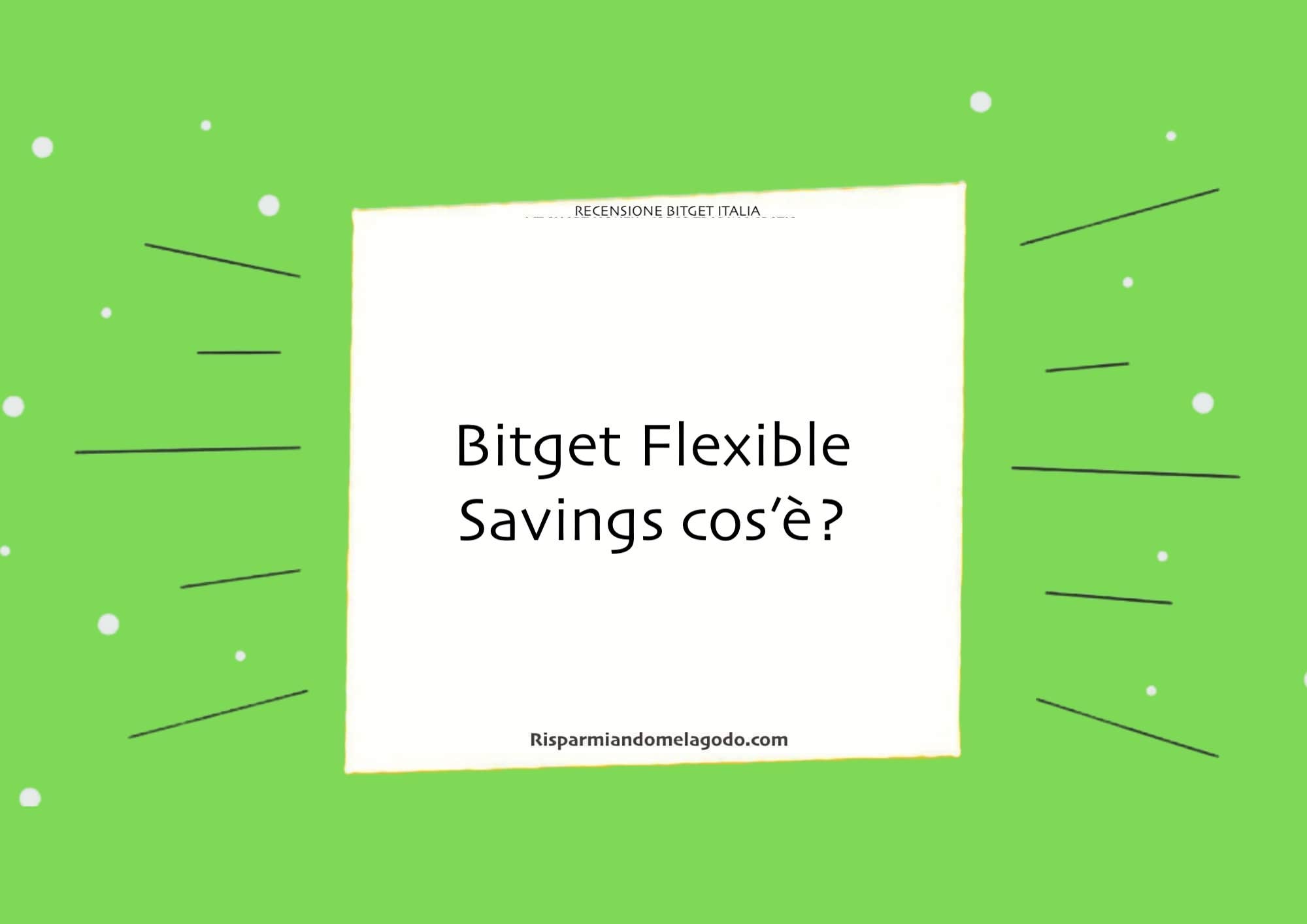 Bitget Flexible Savings cos’è