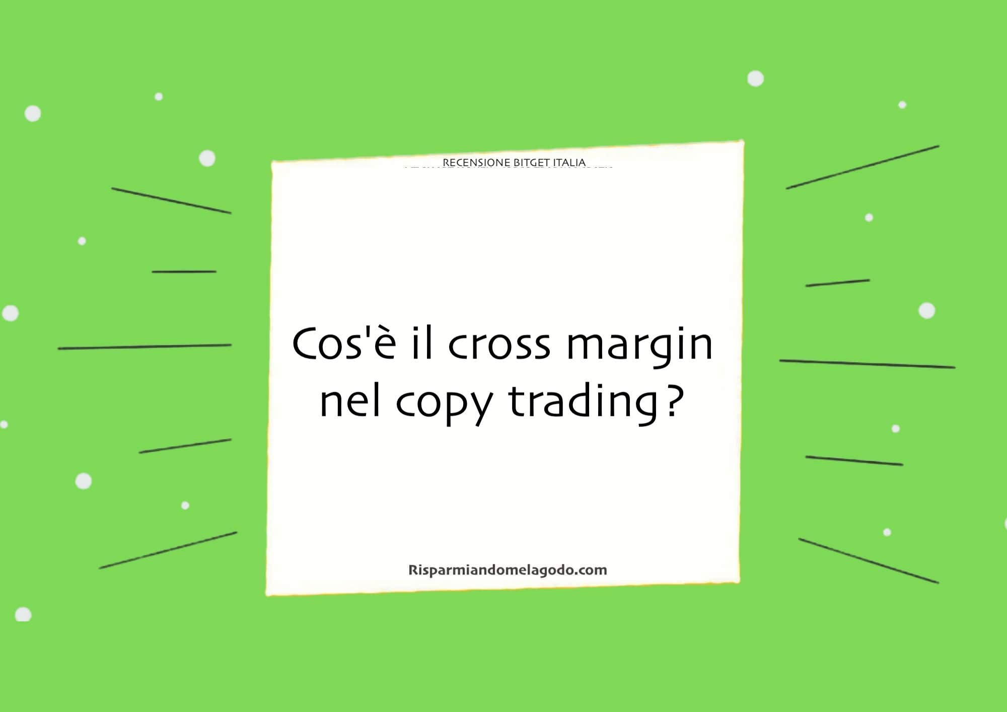 Cos'è il cross margin nel copy trading?