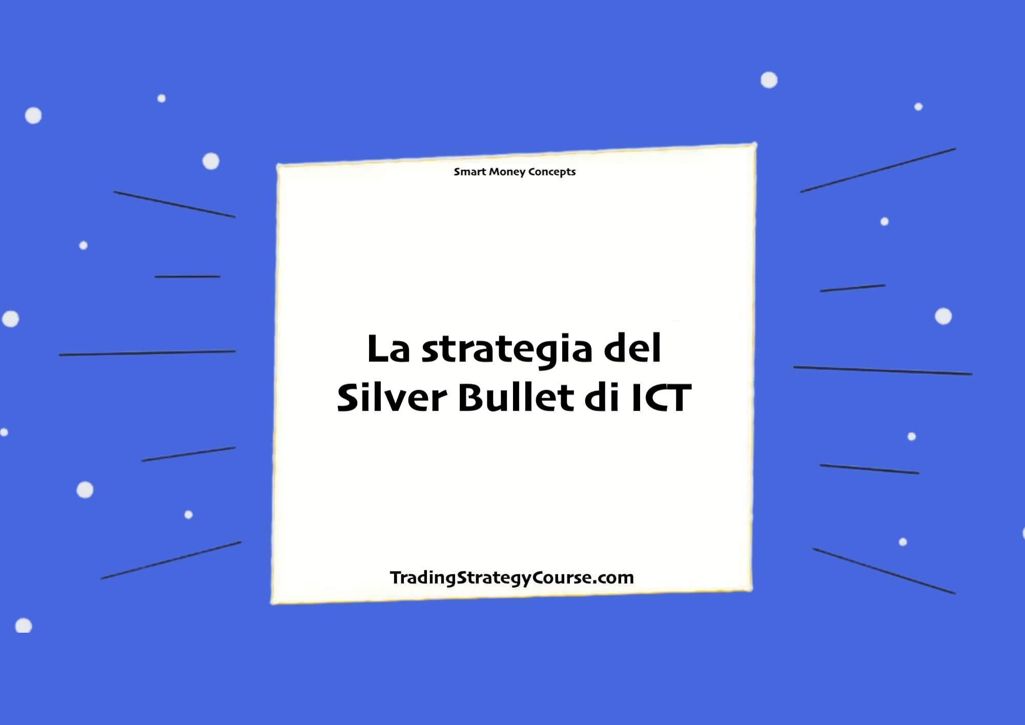 La strategia del Silver Bullet di ICT