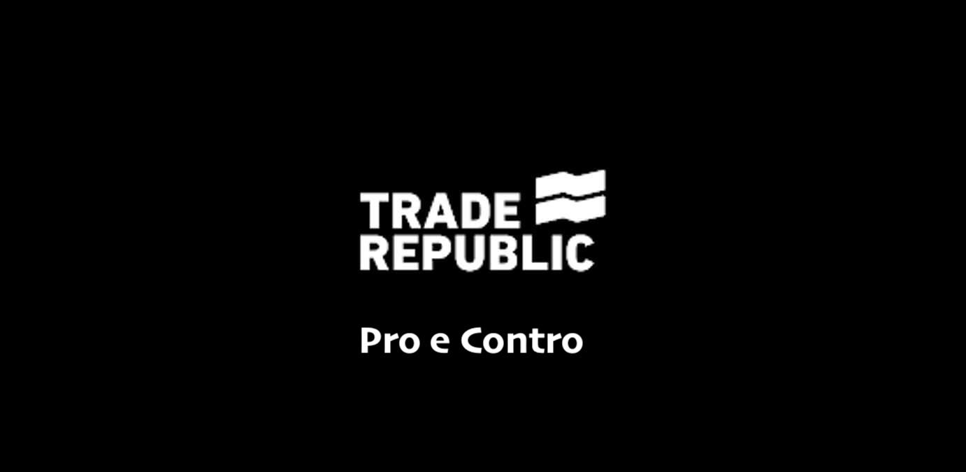 Pro e Contro di Trade Republic