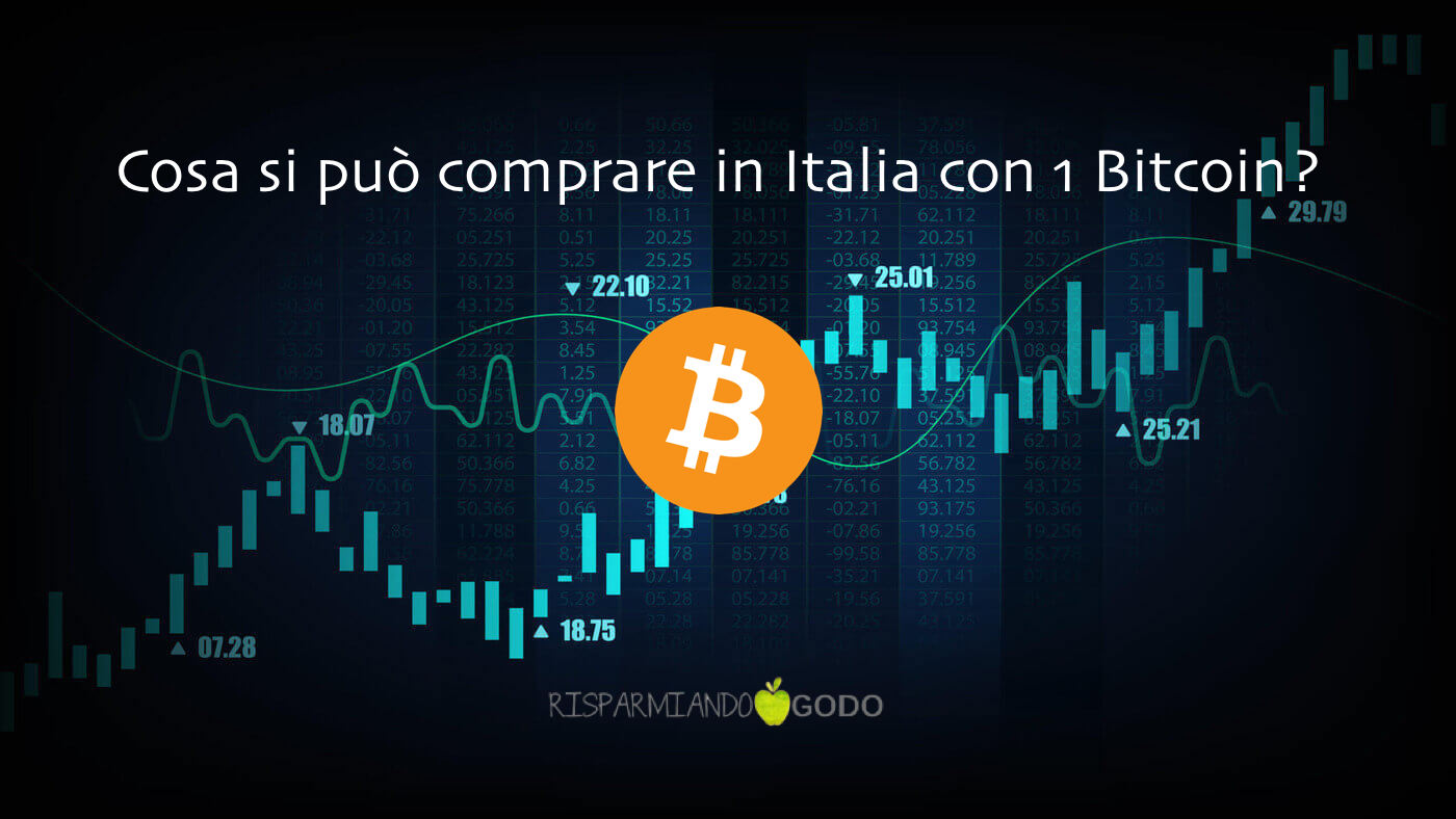 Cosa si può comprare in Italia con 1 Bitcoin?