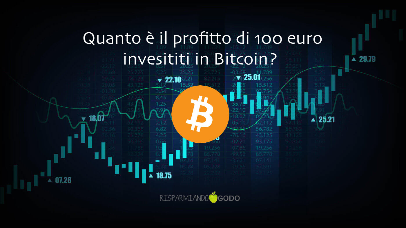 Come trarre profitto investendo 100 euro in Bitcoin?